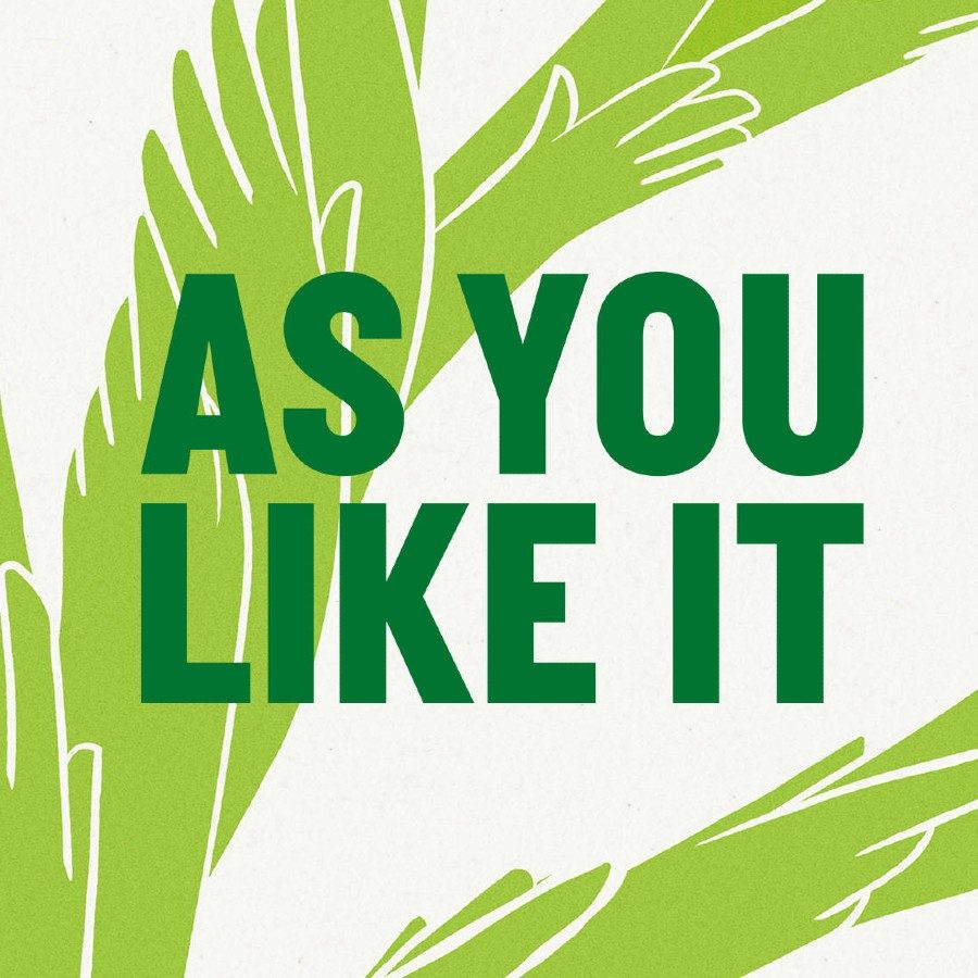 As You Like It-Public Acts-artwork-2000x1000 The words As You Like It in forest green against a tree made of green hands with two people sitting in those hands as if they were branches